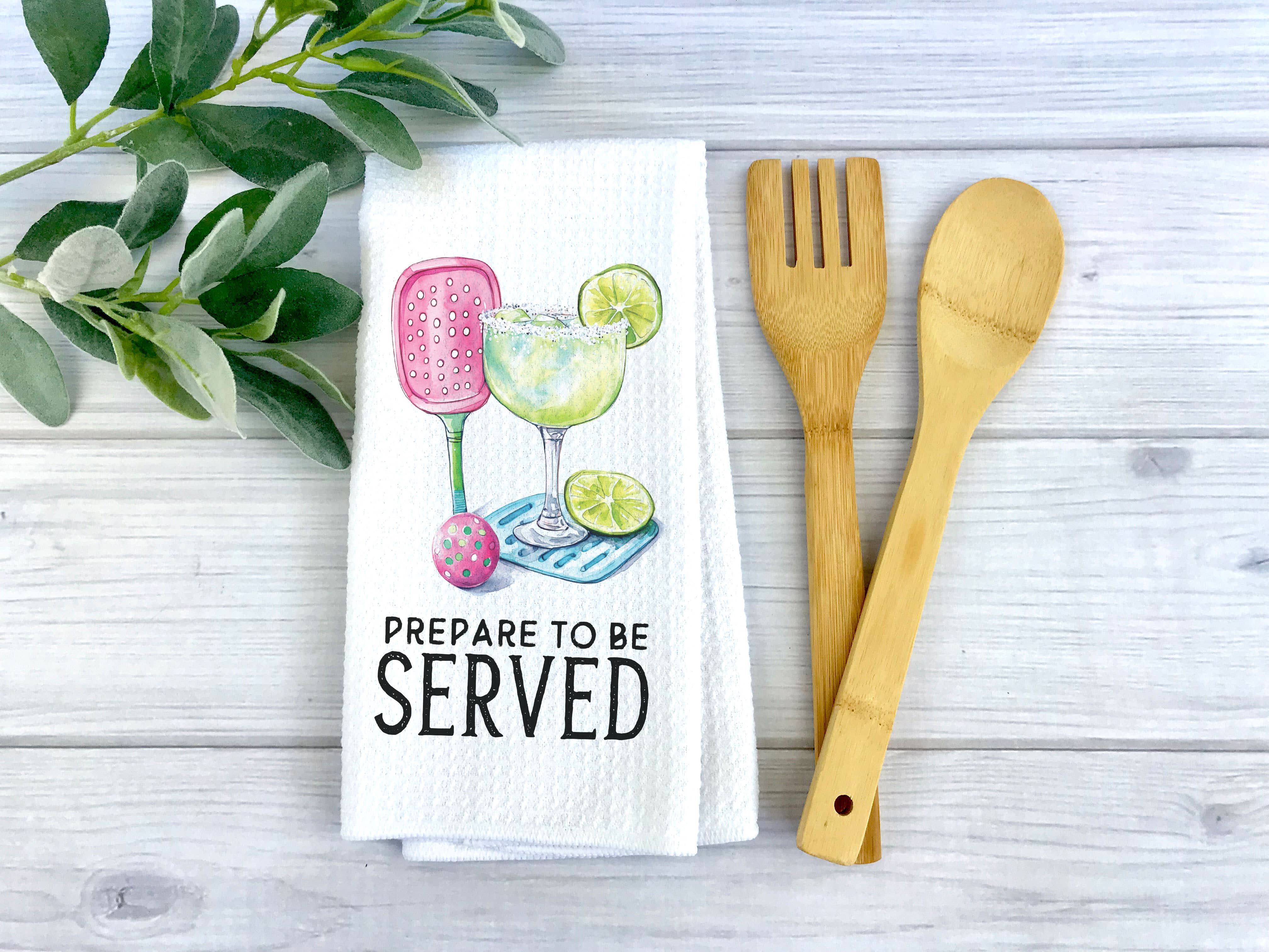 Canary Road - Wholesale Tea Towel - Prepare to be Served Pickleball Towel, Funny Sport Kitchen1