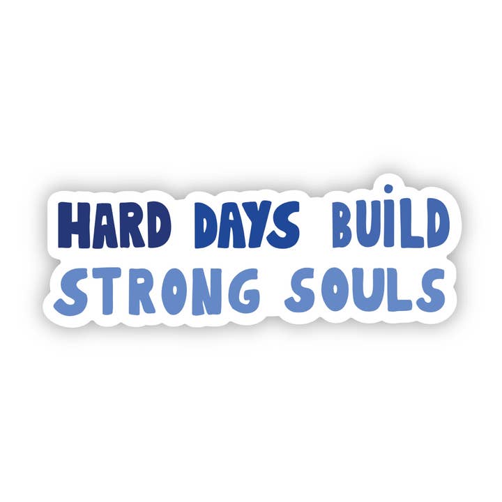 "Hard Days Build Strong Souls" Motivational Sticker for wholesale by Big Moods