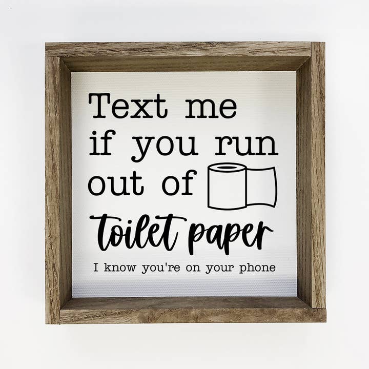 Hangout Home - Wholesale Bathroom Sign - Funny Bathroom Sign- Text me if you Run Out Of Toiler Paper