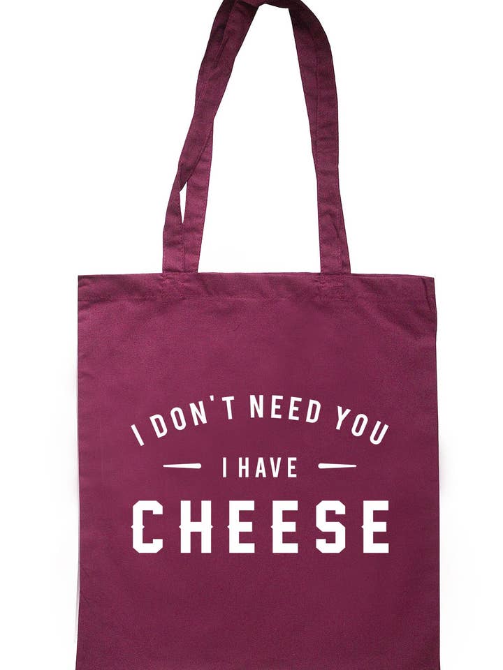 I Don't Need You I Have Cheese Tote Bag TB0599 for wholesale by Illustrated Identity