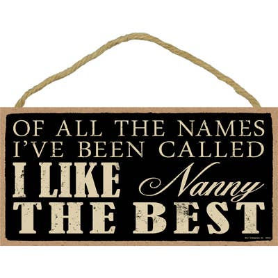Grandma & Grandpa signs - Of all the names I've been called for wholesale by SJT Enterprises, Inc.