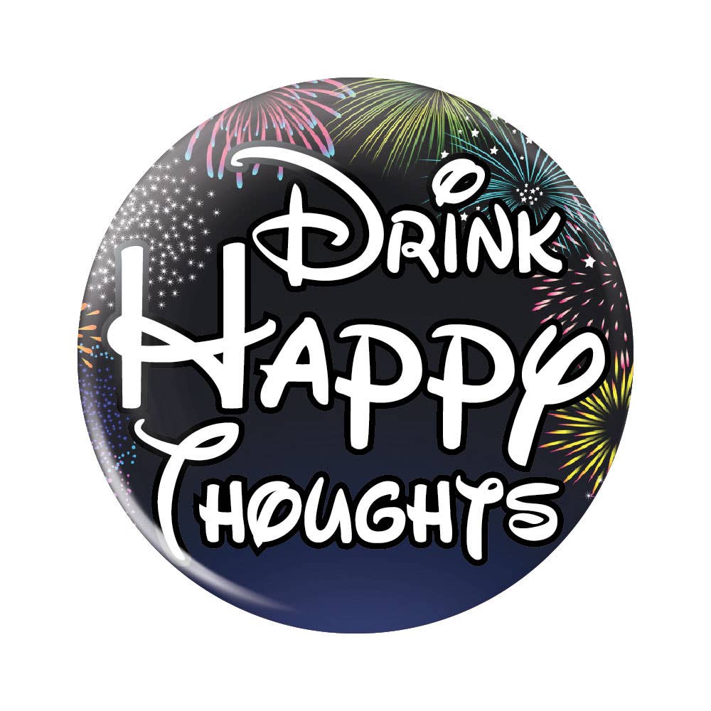 California Seashell Company - Wholesale Lapel Pin/Button - Drink Happy Thoughts 1.25" Humorous Button