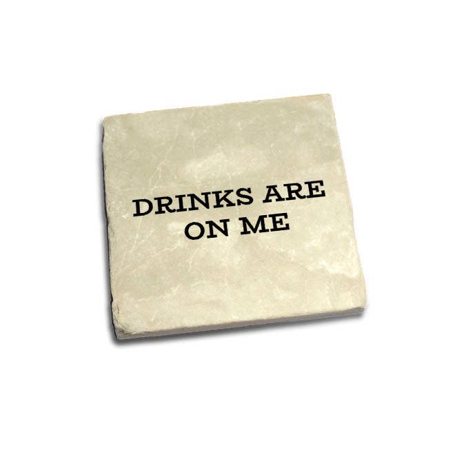 American Brand Studio - Wholesale Coasters - Drinks Are On Me Quote Coaster1