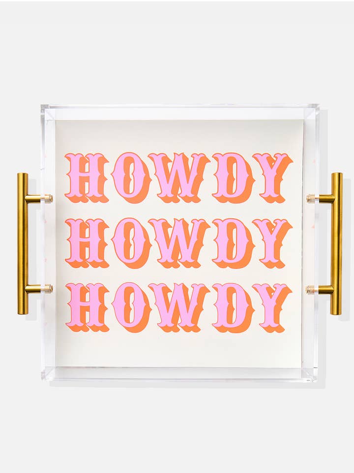 Howdy Acrylic Tray With Gold Handles for wholesale by Tart By Taylor