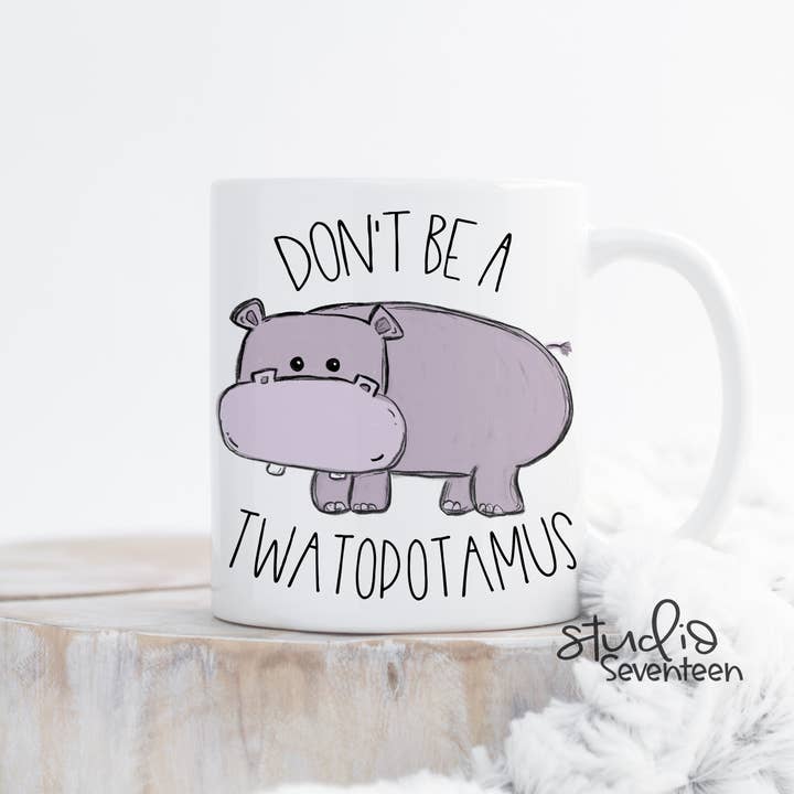 Studio Seventeen - Wholesale Coffee Mug - Don't Be A Twatopotamus Coffee Mug1