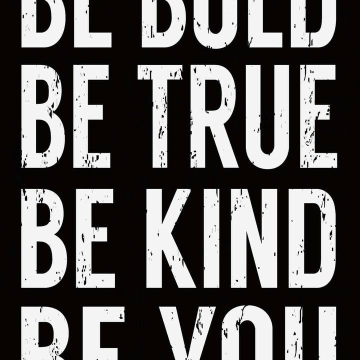 Be Bold Be True Be Kind Be You - 5X7 Box Sign for wholesale by Sixtrees