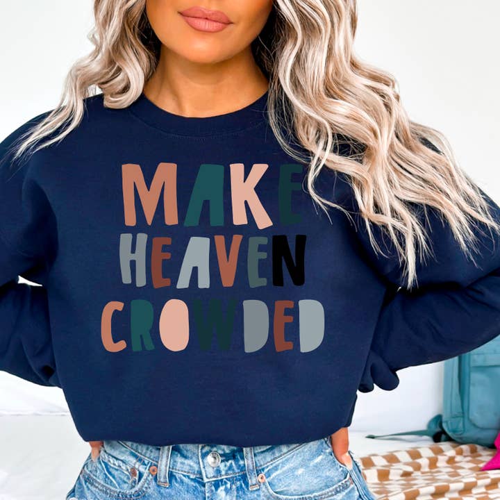 Shoppe SHC - Wholesale Graphic Sweatshirt - Women's - Make Heaven Crowded Religious Sweatshirt 11