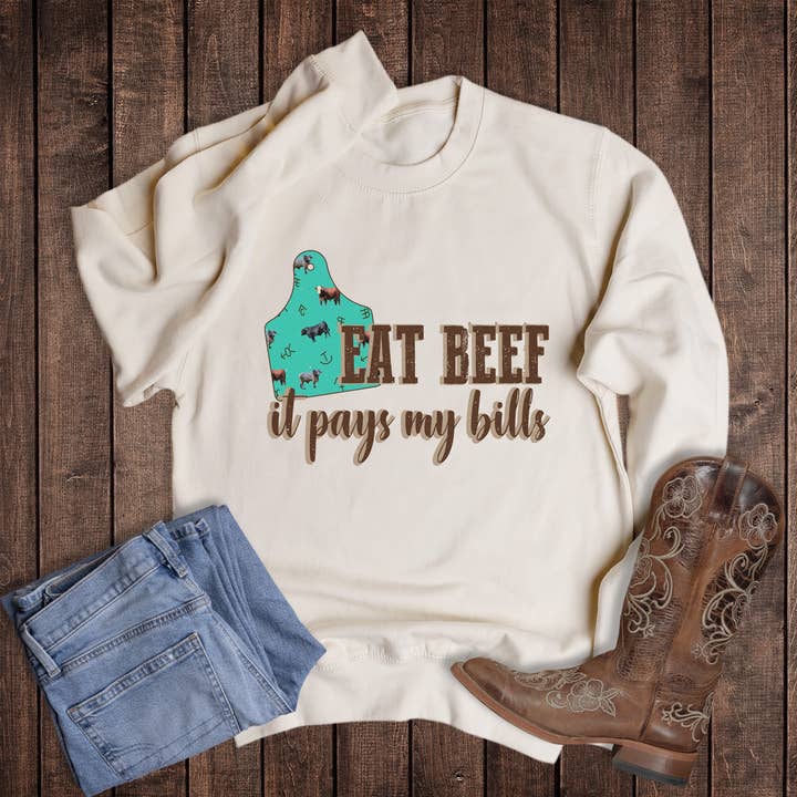 Western Eat Beef It Pays My Bills Sweatshirt for wholesale by Rebel Rose