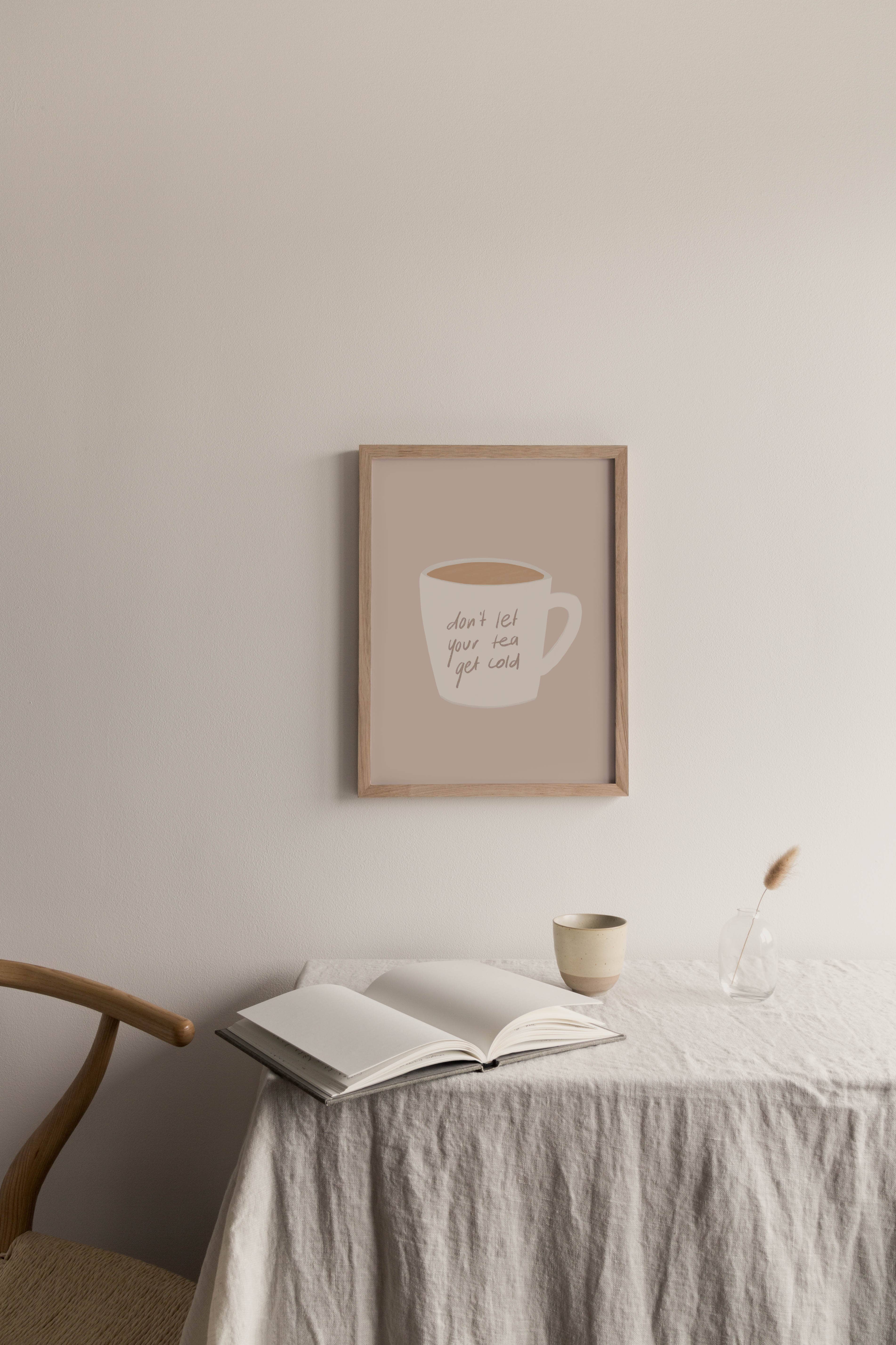 Nat Creative - Wholesale Art Print - Don't Let Your Tea Get Cold Wall Print3