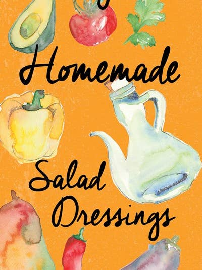 75 Homemade Salad Dressings for wholesale by Gibbs Smith