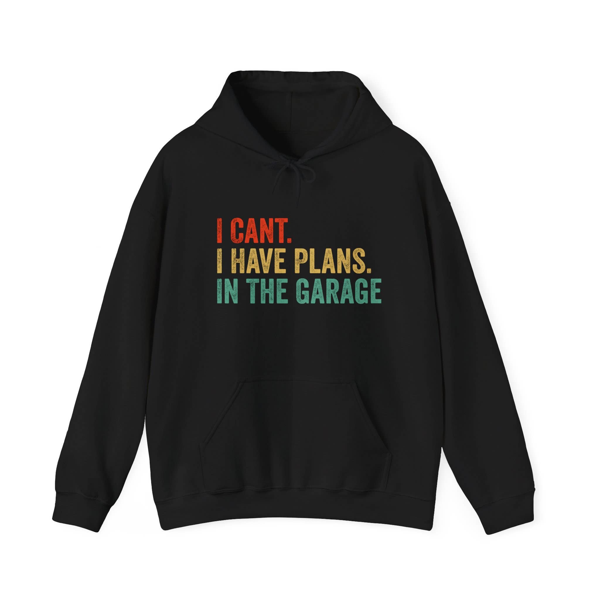 L&L T-Shirt Company - Wholesale Graphic Sweatshirt - Unisex - Garage Plans Hoodie – “I Can't, I Have Plans in the Gara5