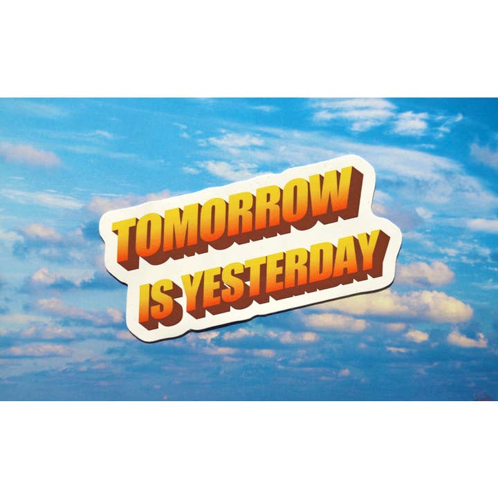Adesivo domani è ieri per la vendita all'ingrosso da parte di Tomorrow is Yesterday