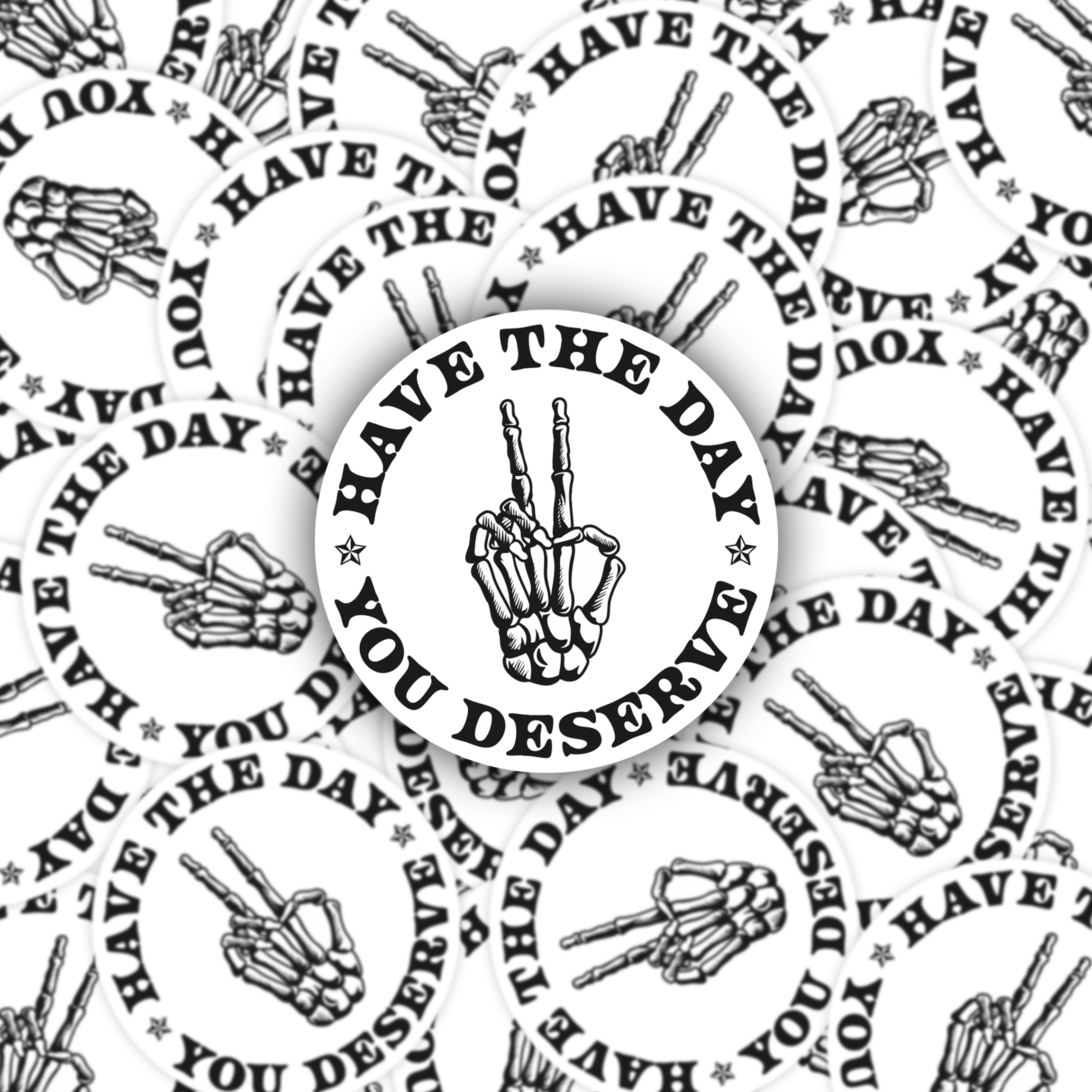 LNZ Custom Design - Wholesale Sticker - Mini Size - Have the day you deserve1