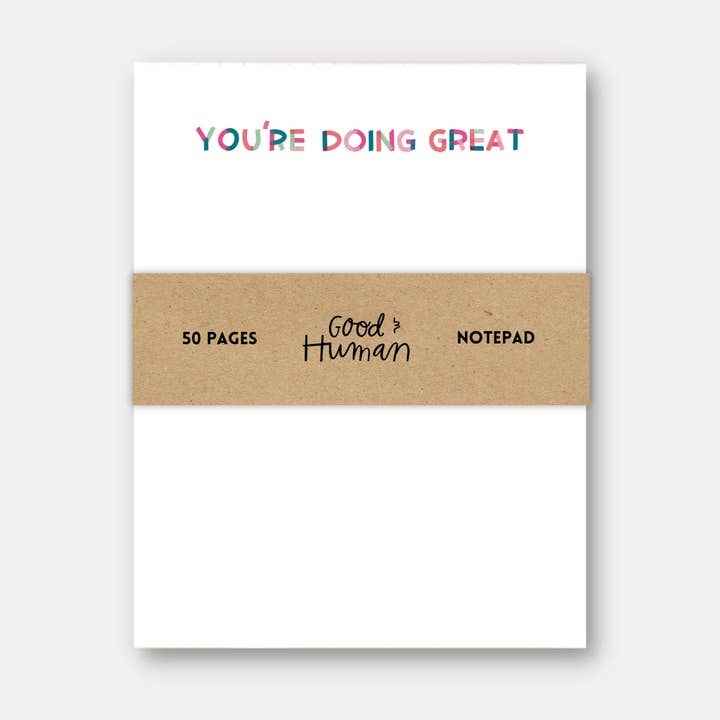 You're Doing Great Notepad for wholesale by Good and Human
