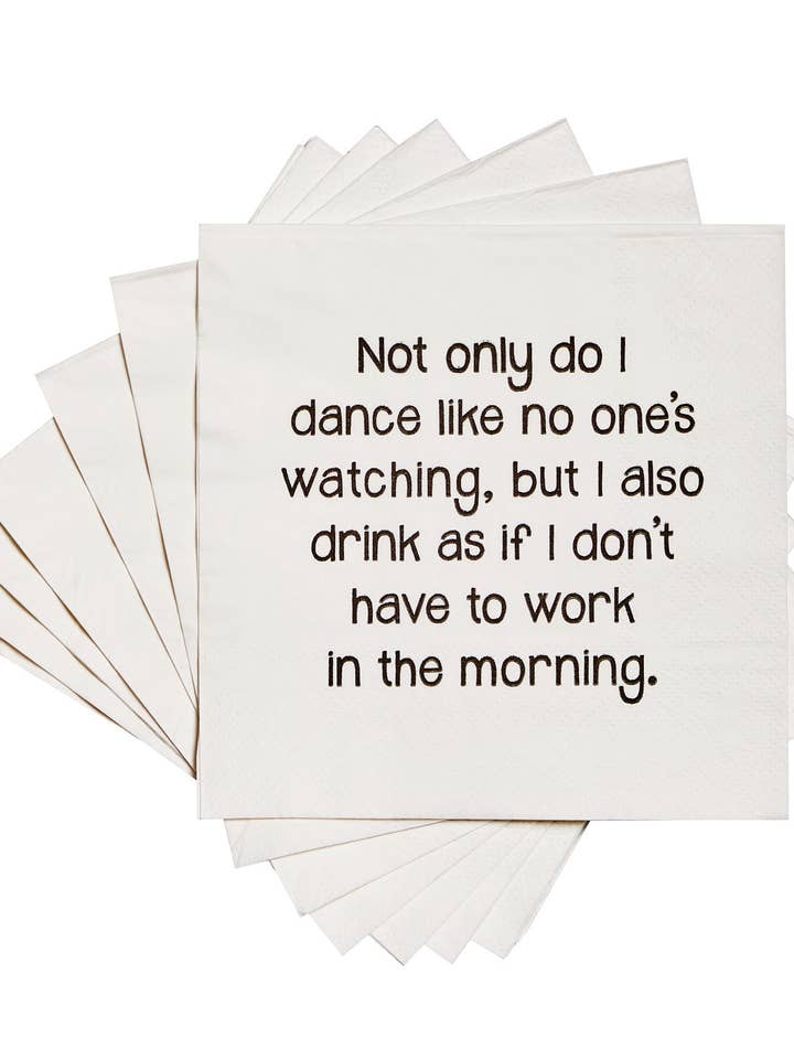 Not only do I dance like nobody is watching Cocktail Napkins and other Purchase Wholesale i do. Free Returns & Net 60 Terms on Faire trending on Faire.