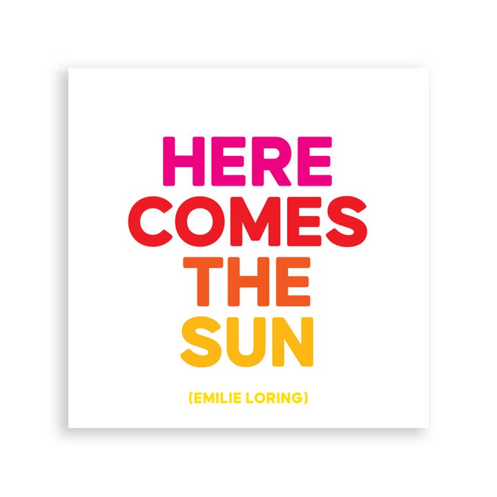 Quotable - Wholesale Magnet - Magnets - MD338 - Here Comes The Sun (Emilie Loring)