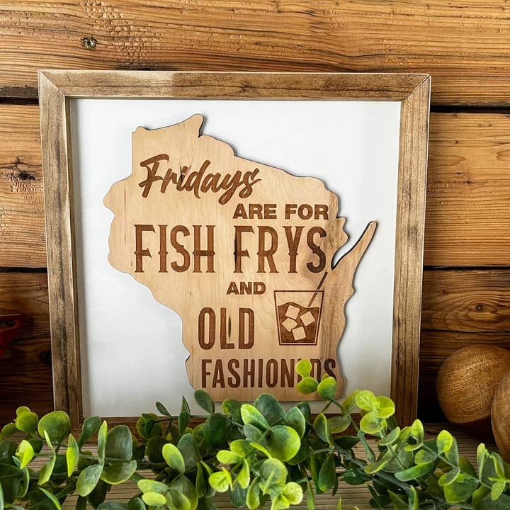The Farmer's Wife - Wholesale Sign - Fridays Are For Fish Frys and Old Fashioneds | Wisconsin Art