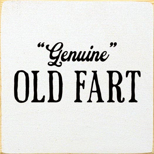 SAWDUST CITY – wholesale Sign – "Genuine" Old Fart Wood Sign9