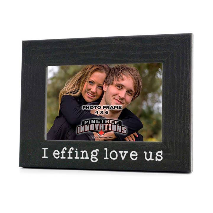 I Effing Love Us | Photo Frame for wholesale by Pinetree Innovations