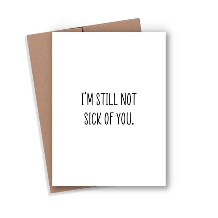 Not Sick Of You Card for wholesale by Expression Design Co