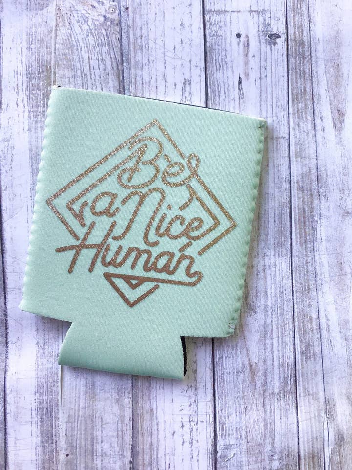 Be a Nice Human Can Cooler for wholesale by The Good Teacher Co
