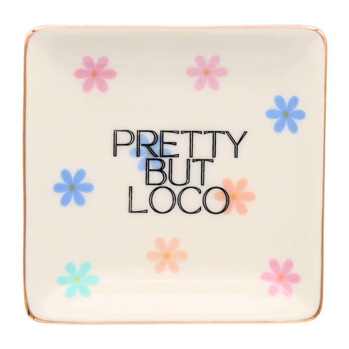 Square Trinket Tray Pretty But Loco for wholesale by Properly Improper