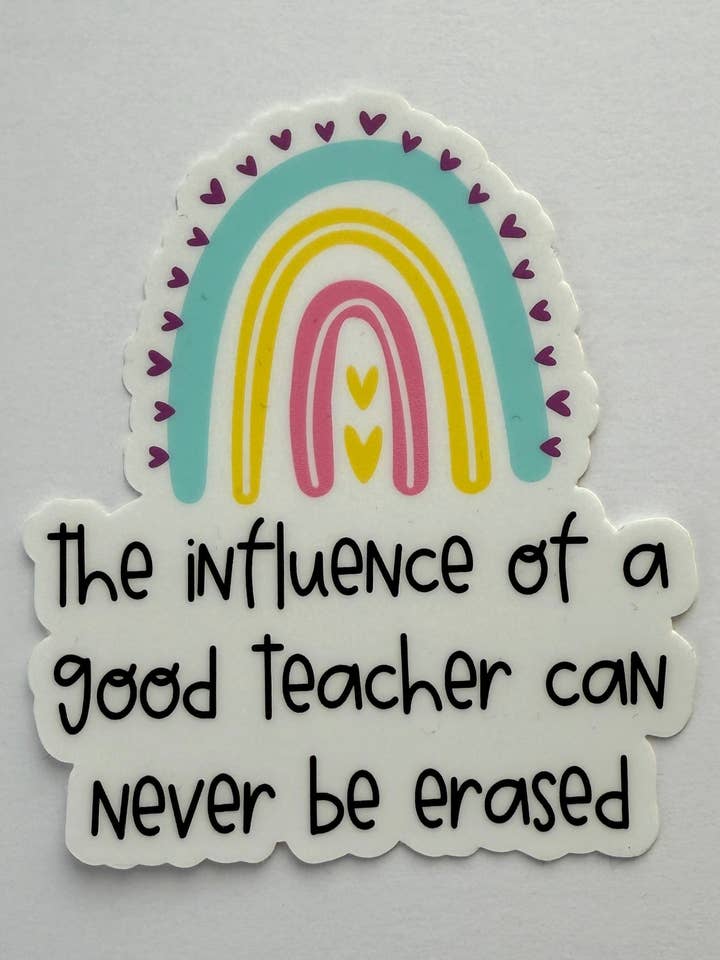 The Influence of a Good Teacher Sticker for wholesale by Abundantly Yours