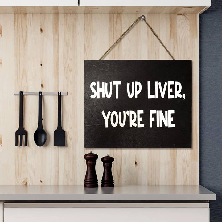 JennyGems - Venta al por mayor Letreros - Cállate hígado, estás bien Letrero de madera9