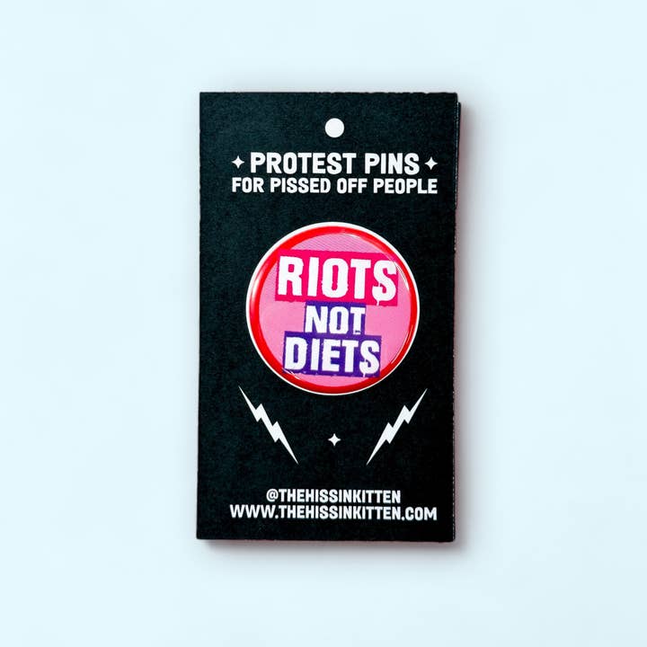 The Hissin' Kitten - Wholesale Lapel Pin/Button - Riots Not Diets (Button or Magnet!)1
