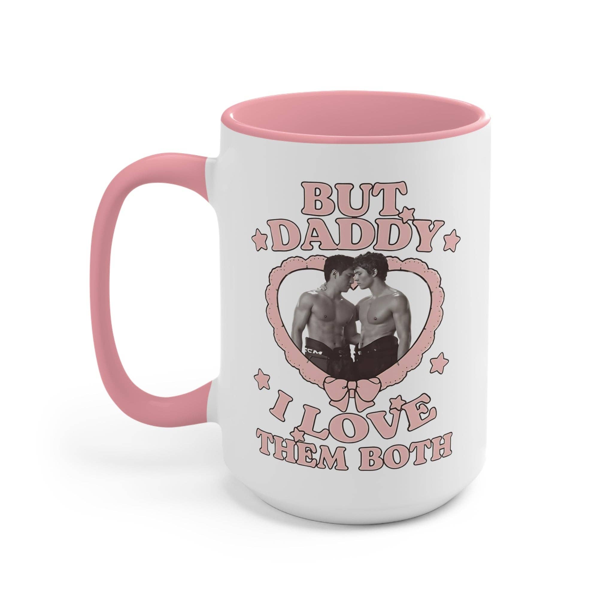 Kennidi Co. - Wholesale Coffee Mug - "But Daddy I Love Them Both"  Coffee Mug4