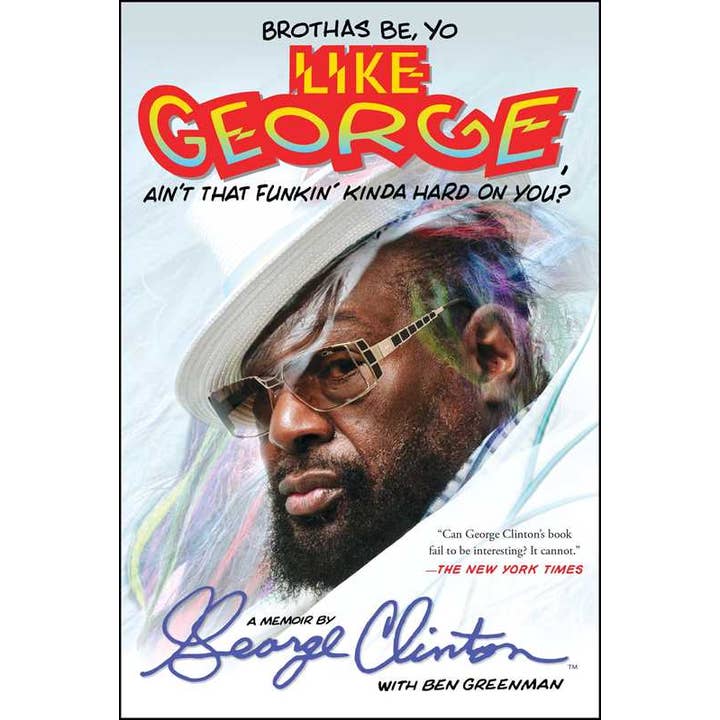 Brothas Be, Yo Like George, Ain't That Funkin' Kinda Hard On You? by George Clinton for wholesale by Simon & Schuster