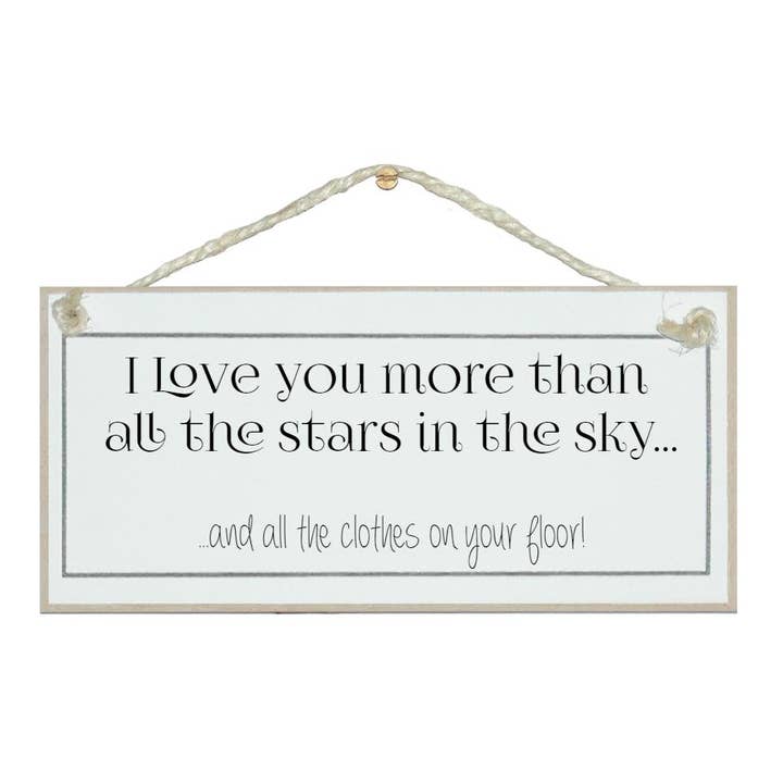 Love you more, clothes on your floor Children Signs for wholesale by Crafty Clara