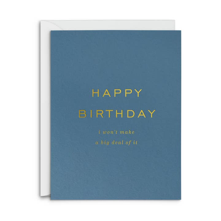 No Big Deal Birthday Greeting Card for wholesale by Smitten on Paper