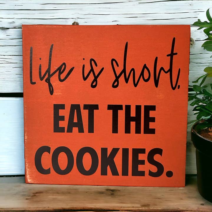 Inkwood Crafters - Wholesale Sign - Life is Short, Eat the Cookies - Funny Rustic Wood Sign3