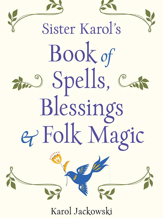 Sister Karol's Book of Spells, Blessings & Folk Magic for wholesale by Red Wheel/Weiser LLC