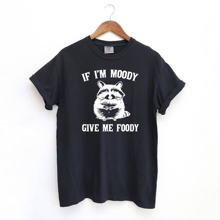 Blue Giraffe Inc - Wholesale Screen printed t-shirt – Women′s - If Im Moody Give Me Foody Raccoon T-Shirt2