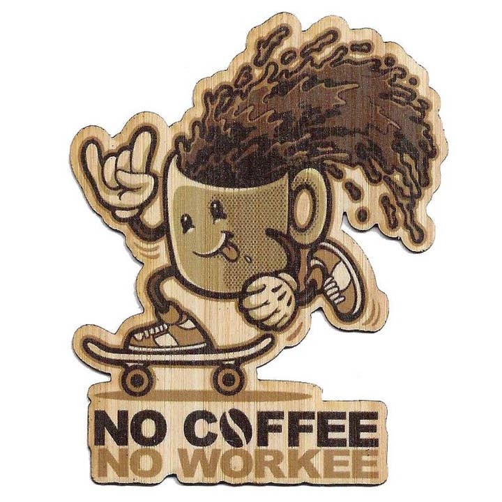 No Coffee, No Workee for wholesale by Bamboo Wood Stickers