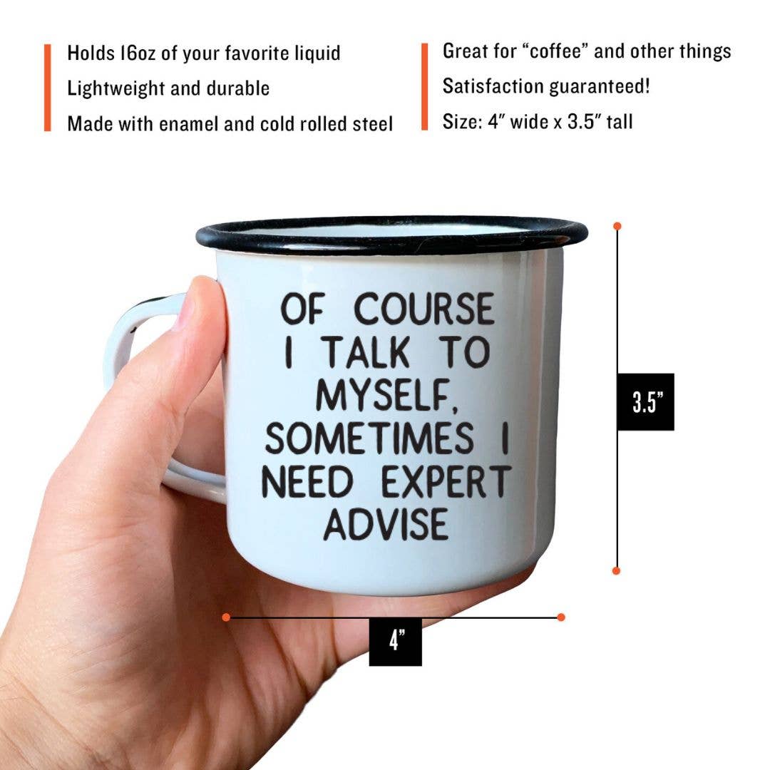 Swag Brewery - Wholesale Coffee Mug - OF COURSE I TALK TO MYSELF, SOMETIMES I NEED.. | Enamel Mug2