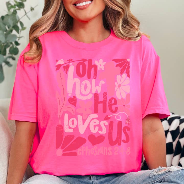 Shoppe SHC - Wholesale T-Shirt (Graphic) - Women's - Oh How He Loves Us Christian Graphic Tee | Comfort Colors Â