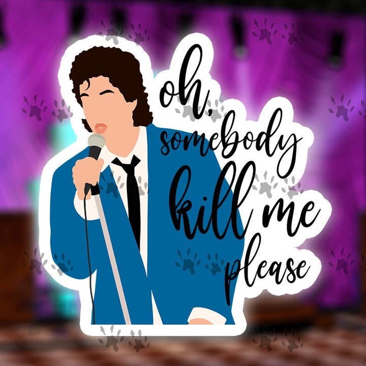 The Wedding Singer, Somebody Kill Me Please Sticker, Movie Quotes, 90S Nostalgia, Funny, Humor, Laptop, Water Bottle, Tumbler,Cooler,Planner for wholesale by The Red Otter