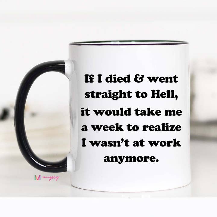 Mugsby - Wholesale Coffee Mug - If I Died Funny Coffee Mug, Funny Work Mug