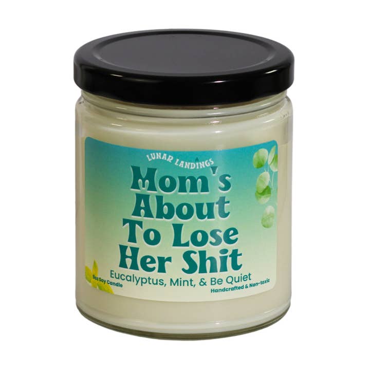When lit, mom's about to lose her shit Soy Candle for wholesale by Lunar Landings