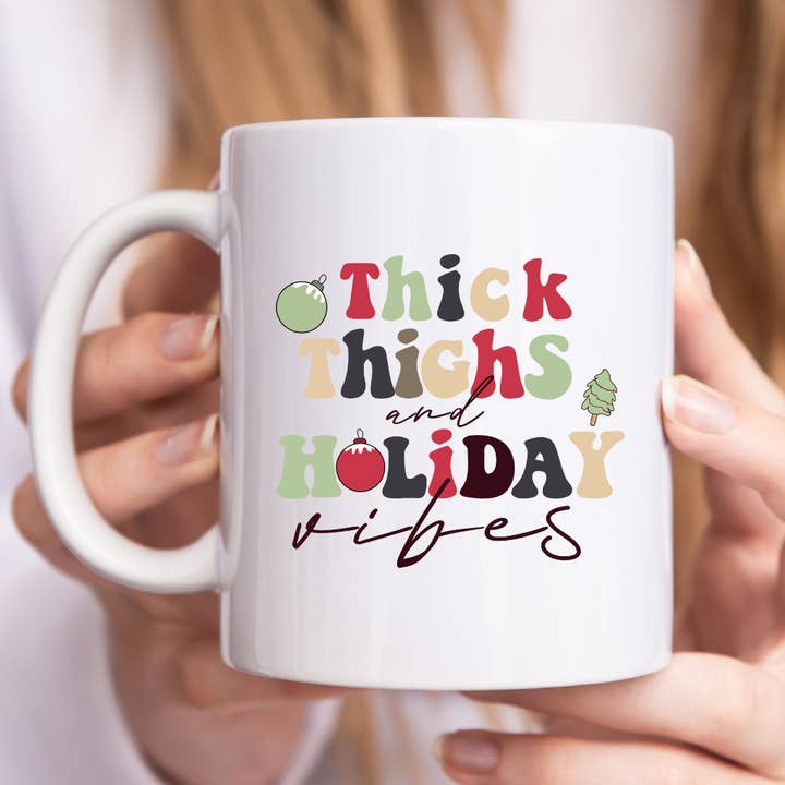 Thick Thichs and Holiday Vibes Christmas Mug for wholesale by Mug Boss Inc.