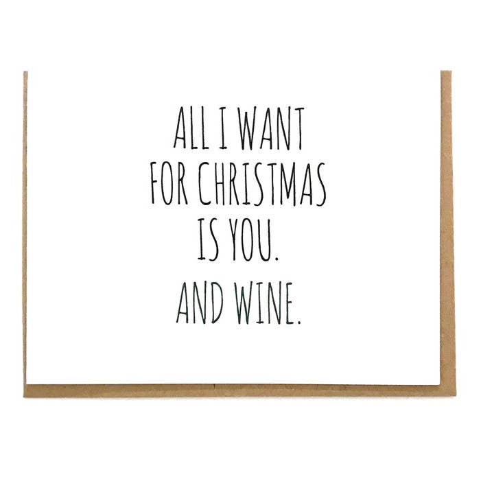 All I Want for Christmas Is You. And Wine. for wholesale by BE Paperie