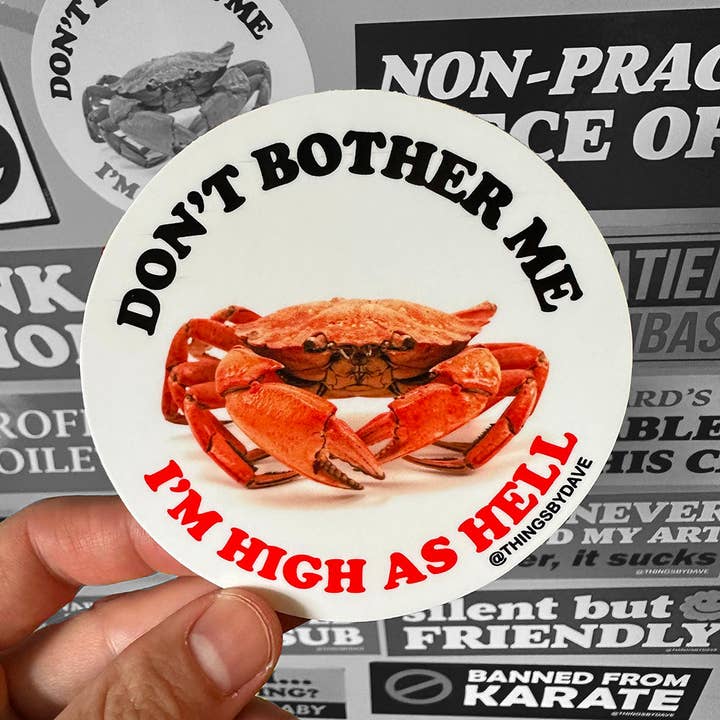 DON'T BOTHER ME, I'M HIGH AS HELL Sticker for wholesale by Things By Dave