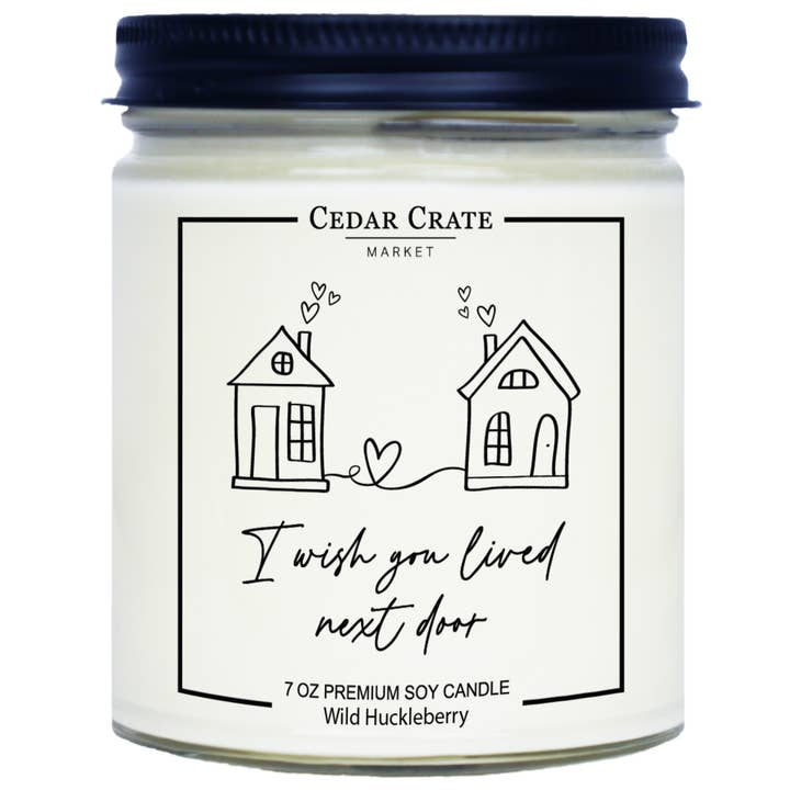 I Wish You Lived Next Door Soy Candle for wholesale by Cedar Crate Market