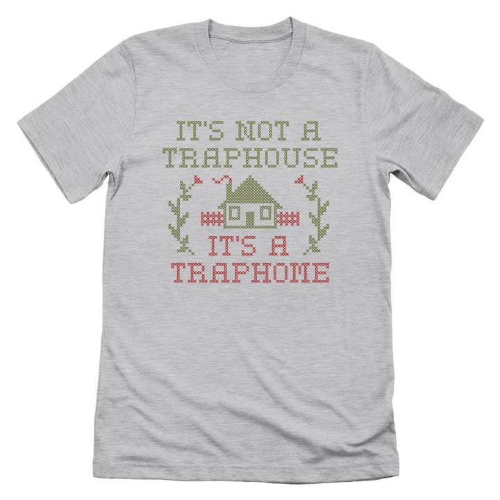 It's not a Traphouse it's a Traphome for wholesale by Let's Get This Thread