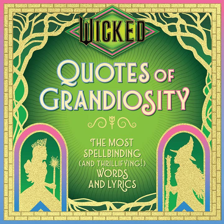 Wicked: Quotes of Grandiosity (NEW!) for wholesale by Insight Editions - #1 Pop Culture Publisher