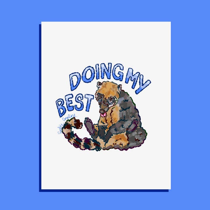 Haciendo lo Mejor que Puedo Coati Cita Impresión Semibrillante/Mate/Brillante para venta al por mayor de contemporarycaroline