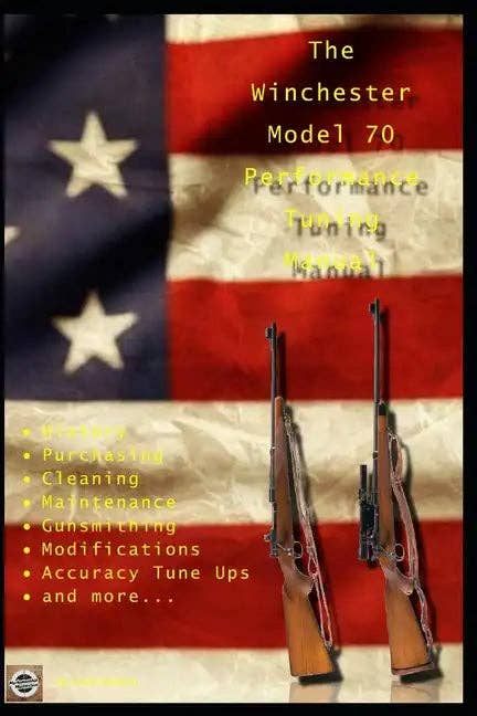 Books by splitShops - Wholesale Technology & Engineering Book - The Winchester Model 70 Performance Tuning Manual: Gunsmithing tips for modifying your Winchester Model 70 rifles - Paperback0